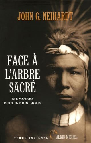 Face à l'arbre sacré: Mémoires d'un Indien sioux book