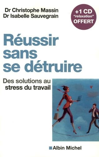 Réussir sans se détruire: Des solutions au stress du travail book