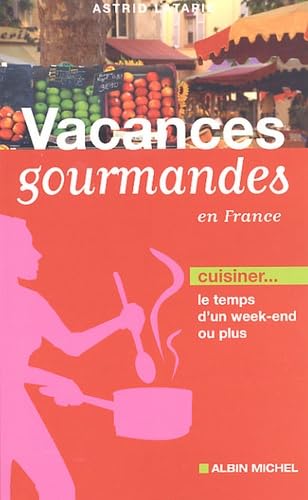 Vacances Gourmandes: Cuisiner... le temps d'un week-end ou plus book