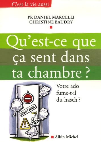 Qu'est-ce que ça sent dans ta chambre ?: Votre ado fume-t-il du hasch ? book