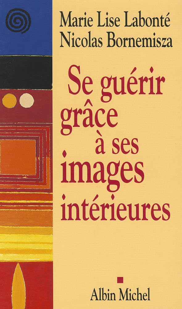 Se guérir grâce à ses images intérieures Self-help