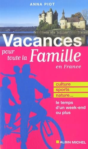 Vacances pour toute la famille: Culture, sports, nature... le temps d'un week-end ou plus book