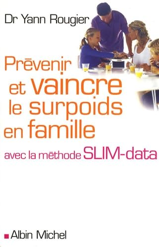 Prévenir et vaincre le surpoids en famille avec la méthode SLIM-Data book