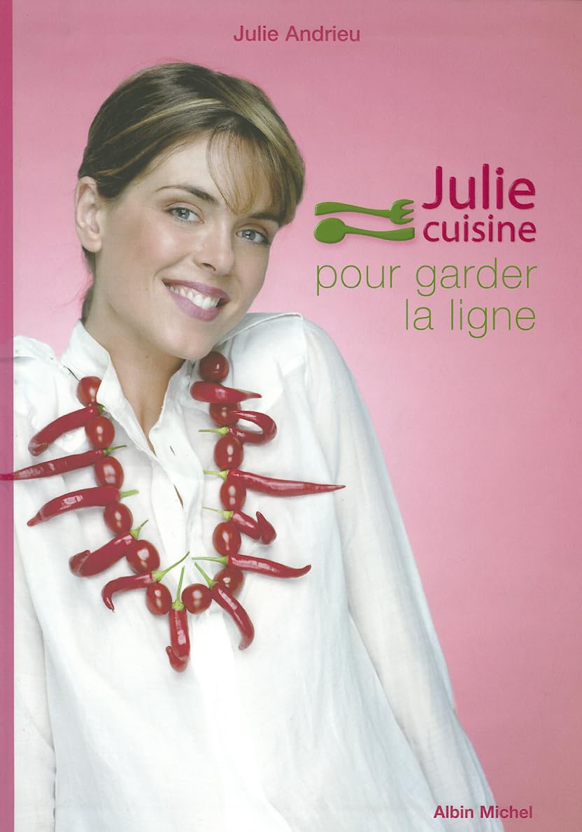 Julie cuisine pour garder la ligne book