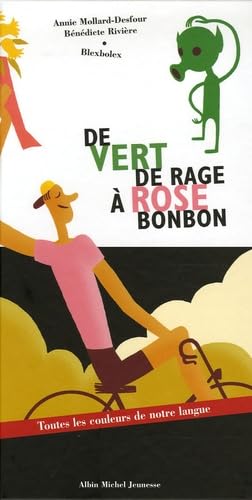 De vert de rage à rose bonbon: Toutes les couleurs de notre langue book