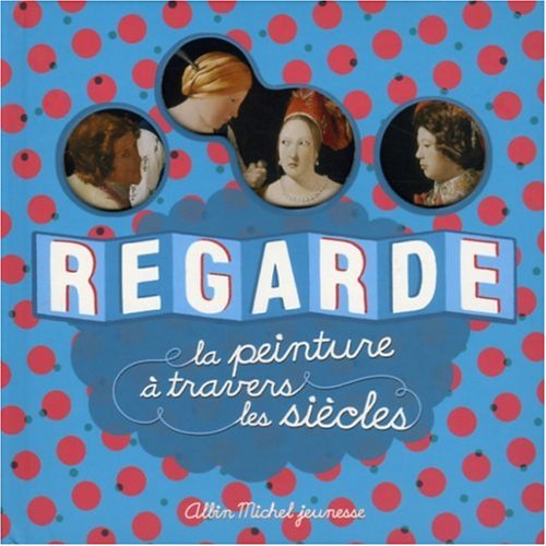 Regarde la peinture à travers les siècles book