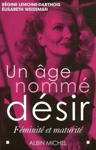 Un âge nommé désir: Féminité et maturité book