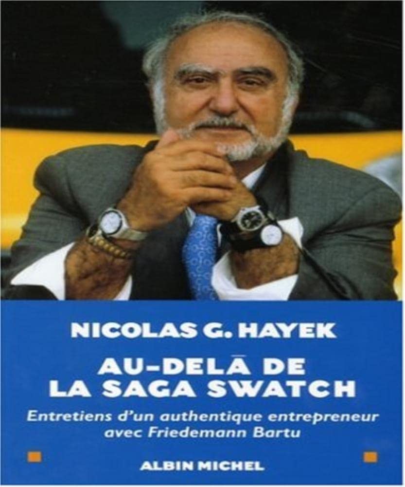 AU DELA DE LA SAGA SWATCH -Entretiens d'un authentique entrepreneur book