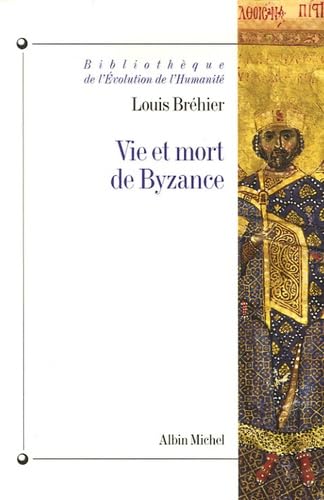 Vie Et Mort de Byzance Politics & History