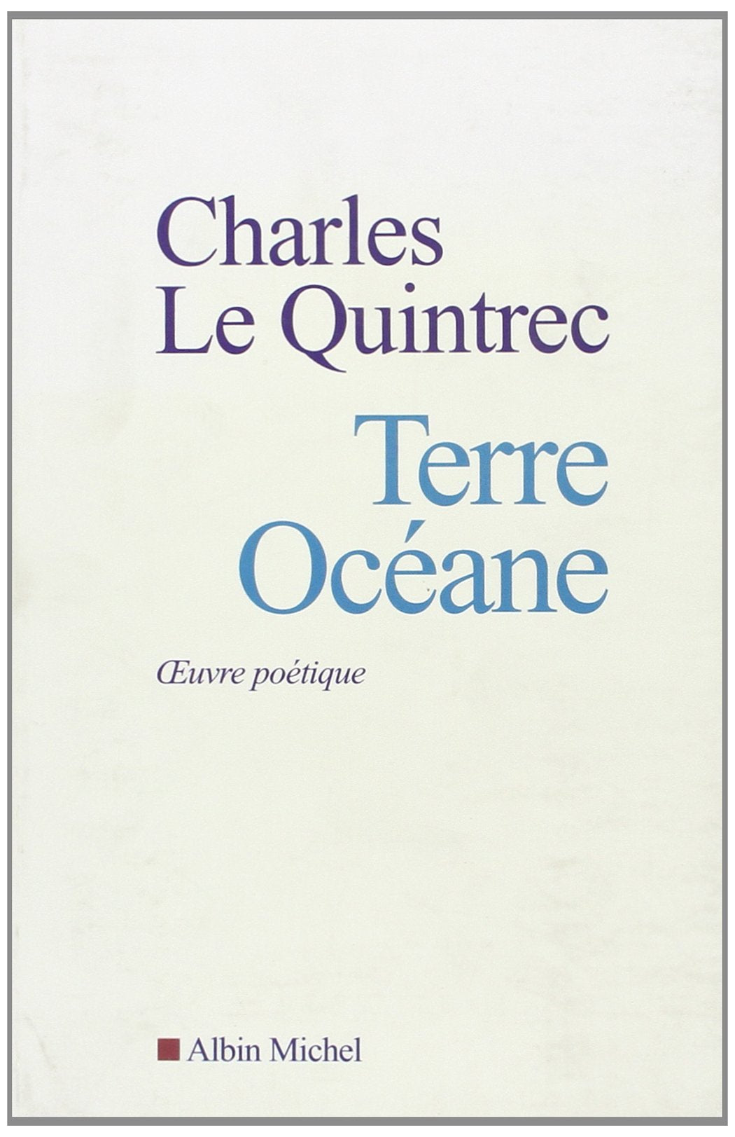 Terre Oceane: Oeuvre poétique Poetry