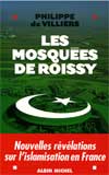 Les mosquées de Roissy : nouvelles révélations sur l'islamisation en France Books