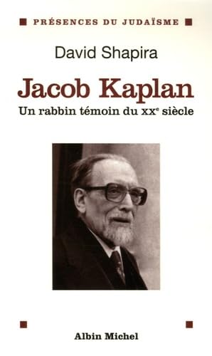 Jacob Kaplan 1895-1994: Un rabbin témoin du XXème siècle Social Sciences