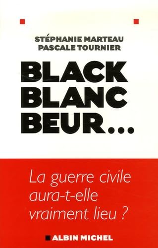 Black, blanc, beur...: La guerre civile aura-t-elle vraiment lieu ? book