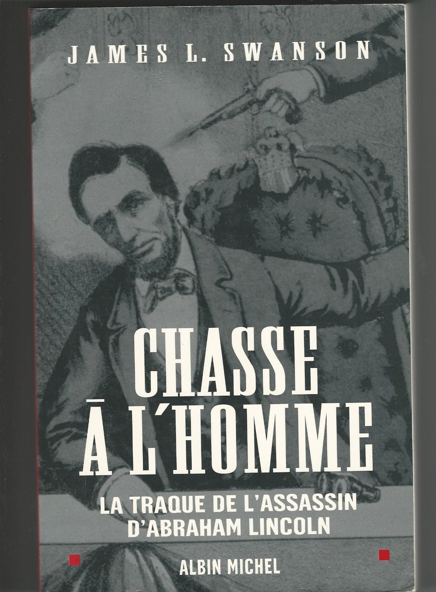 Chasse A L'Homme: La traque de l'assassin d'Abraham Lincolm Politics & History