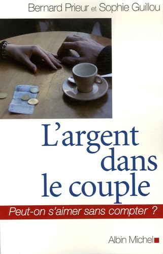 Argent Dans Le Couple (L'): Peut-on s'aimer sans compter ? Social Sciences