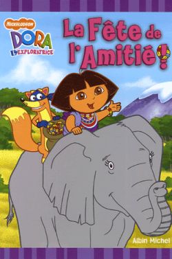 La fête de l'amitié : Dora l'exploratrice Books