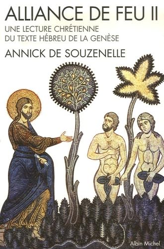 Alliance de feu - tome 2: Une lecture chrétienne du texte hébreu de la Genèse Religion & Esotericism