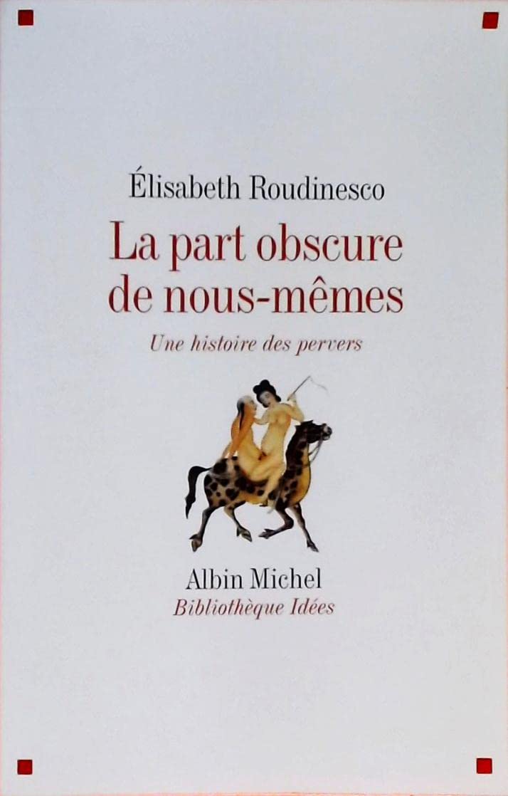 La Part obscure de nous-mêmes: Une histoire des pervers book