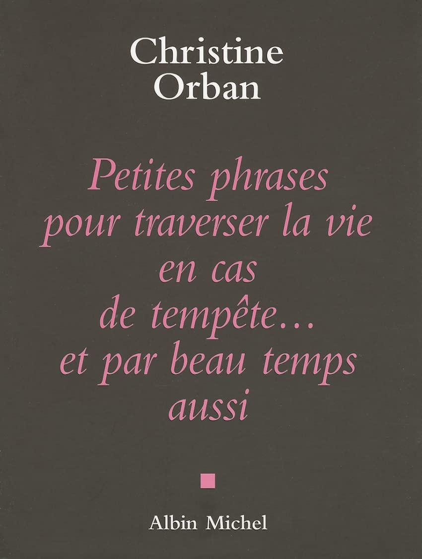 Petites Phrases Pour Traverser La Vie En Cas de Tempète...Et Par Beau Temps Aussi Books