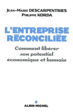 L'entreprise réconciliée : comment libérer son potentiel économique et humain Books