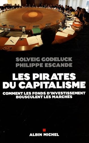 Les Pirates du capitalisme: Comment les fonds d'investissement bousculent les marchés Non-fiction books