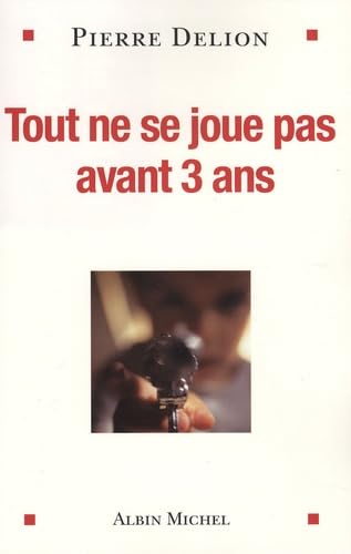Tout ne se joue pas avant 3 ans book