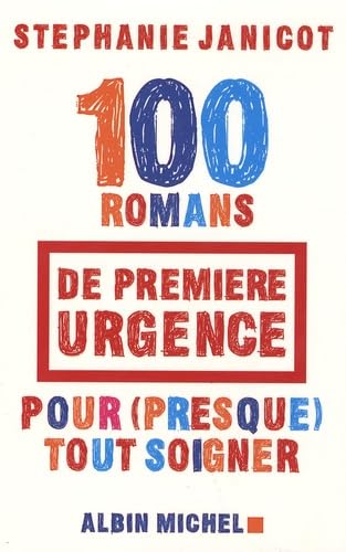 100 Romans de première urgence pour (presque) tout soigner book