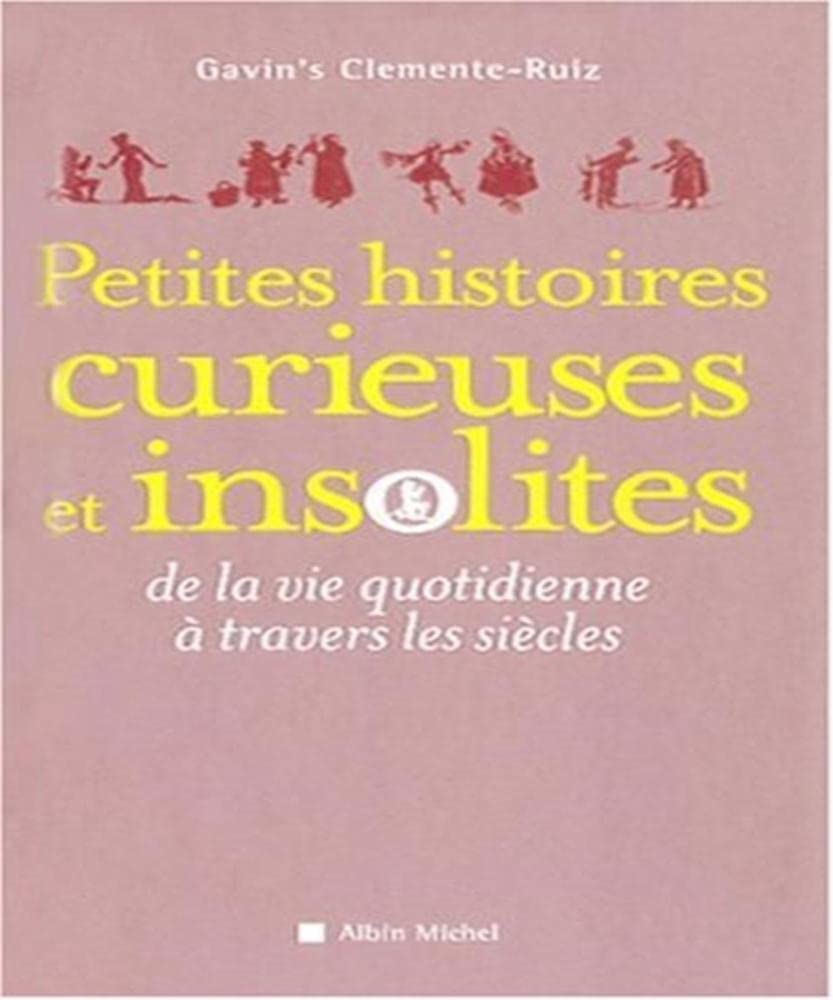 Petites Histoires curieuses et insolites: de la vie quotidienne à travers les siècles book