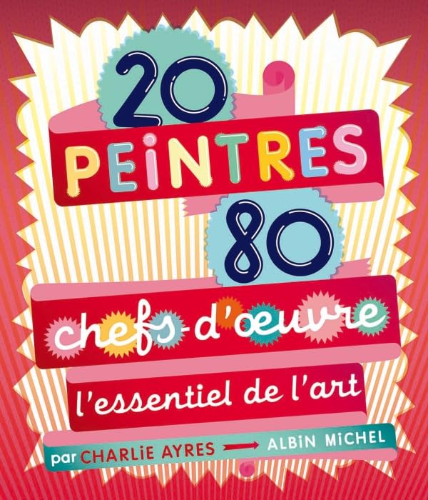 20 peintres - 80 chefs-d'oeuvre - L'essentiel de l'art Children's books