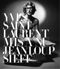 Yves Saint Laurent mis à nu : inédits et portraits rares Film, Art & Culture