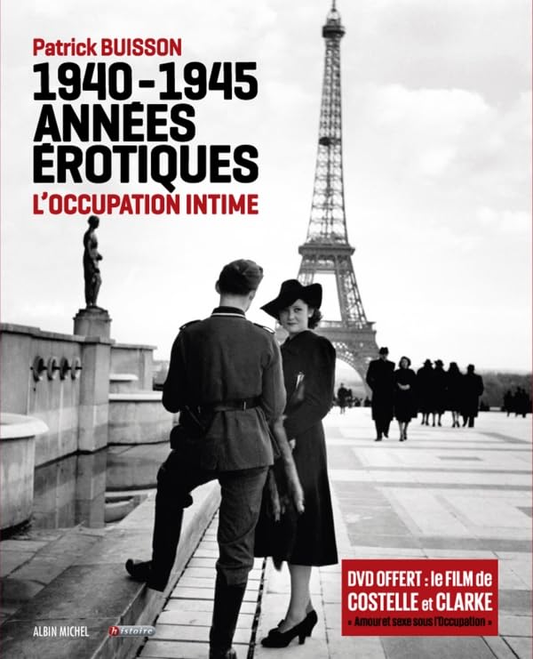 1940-1945 Années érotiques: L'occupation intime Film, Art & Culture