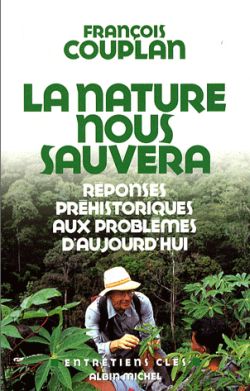 La nature nous sauvera : réponses préhistoriques aux problèmes d'aujourd'hui : entretiens avec Patrice Van Eersel Essays & Short Stories