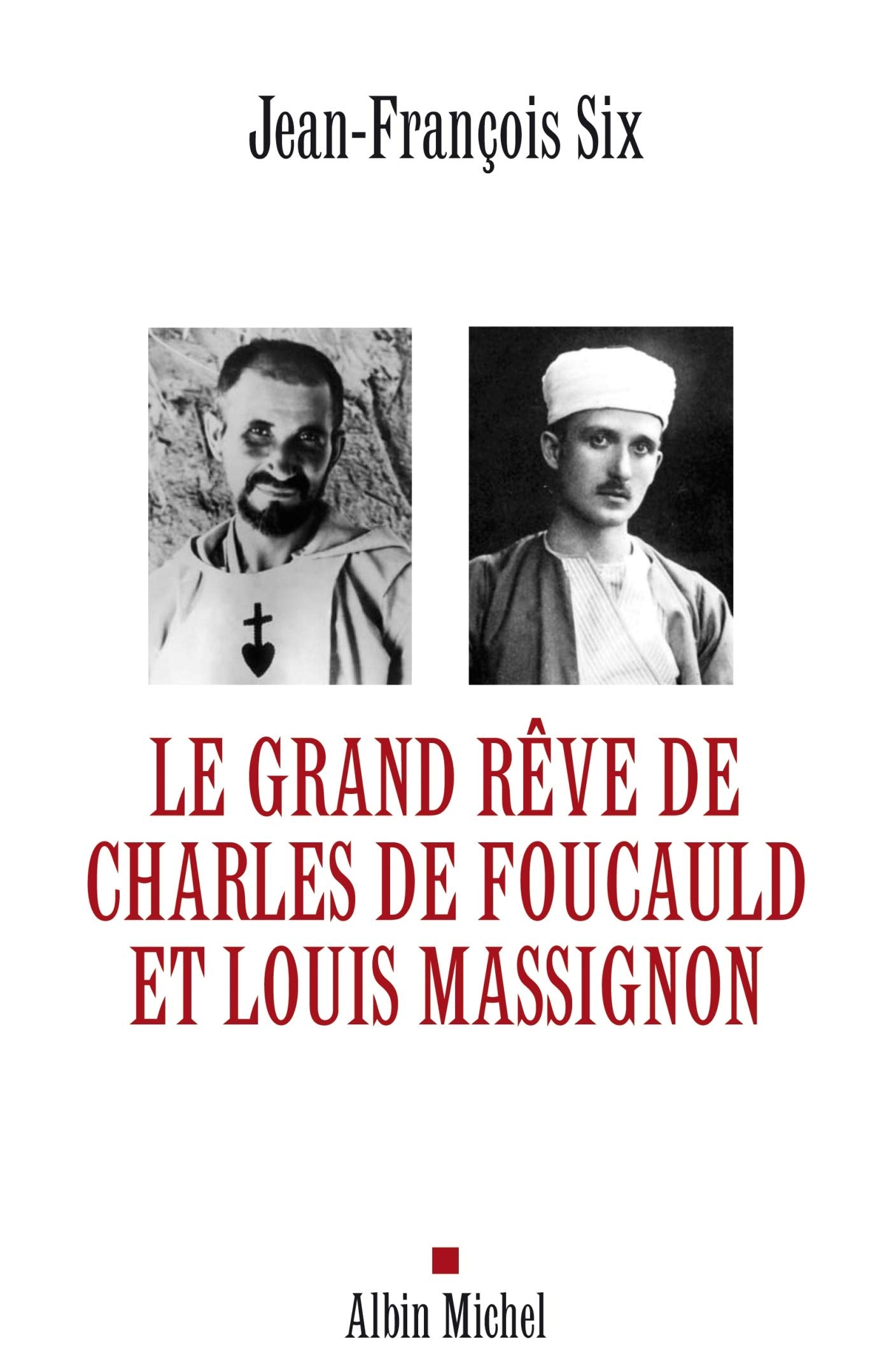 Grand Reve de Charles de Foucauld Et Louis Massignon (Le) Social Sciences