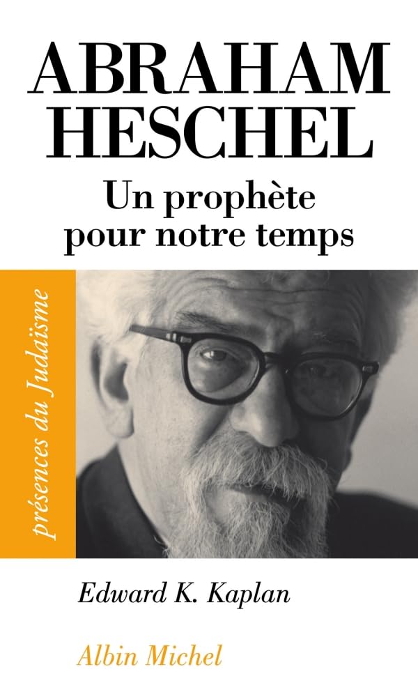 Abraham Heschel: (1907-1972). Un prophète pour notre temps Religion & Esotericism