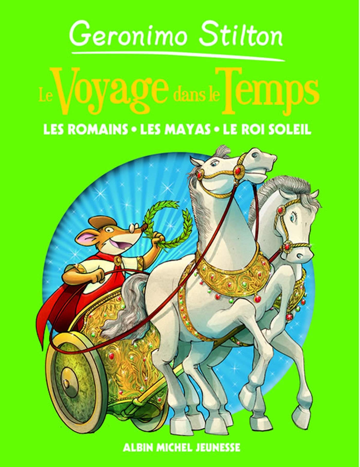 Voyage Dans Le Temps 2- Les Romains, Les Mayas, Le Roi Soleil Novels & Short Stories