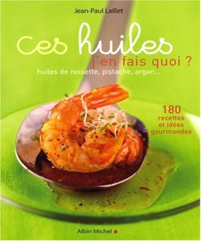 Ces Huiles J'En Fais Quoi ?: Huiles de noisette, pistache, argan… Leisure, Home & Garden