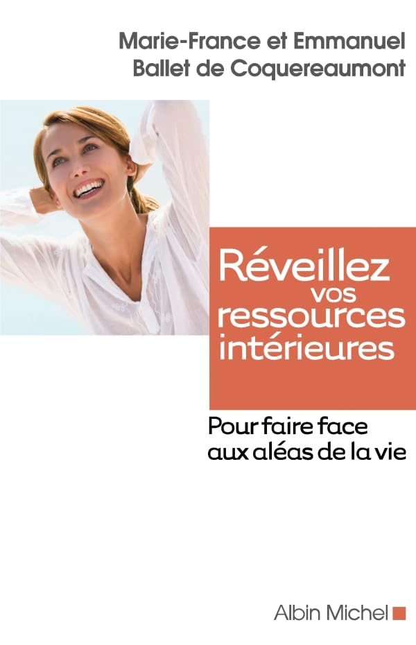 Reveillez Vos Ressources Interieures: Pour faire face aux aléas de la vie Self-help