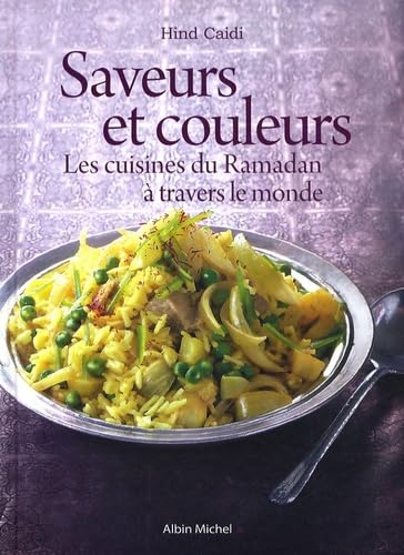 Saveurs Et Couleurs: Les Cuisines Du Ramadan À Travers Le Monde Leisure, Home & Garden
