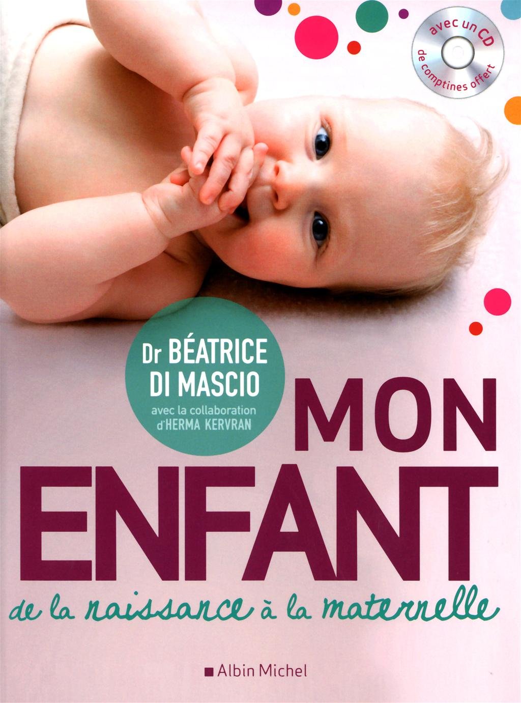 Mon enfant: De la naissance à la maternelle Parents & Children