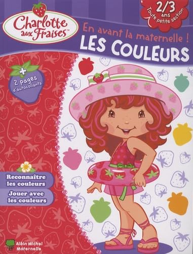 Charlotte aux Fraises, Les couleurs: 2/3 ans Toute petite section book