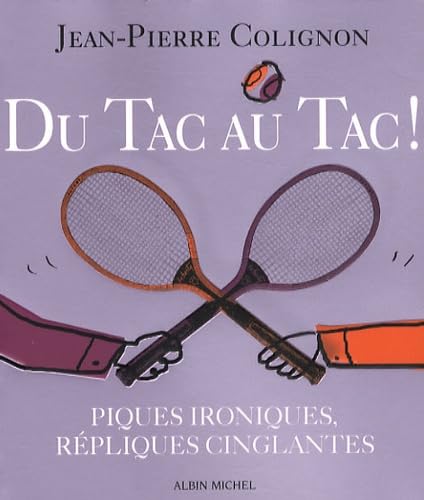 Du tac au tac !: Piques ironiques, répliques cinglantes Books
