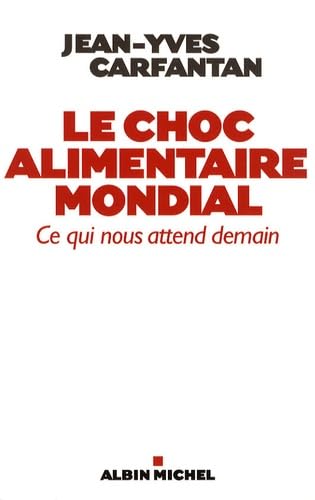 Le Choc alimentaire mondial: Ce qui nous attend demain book