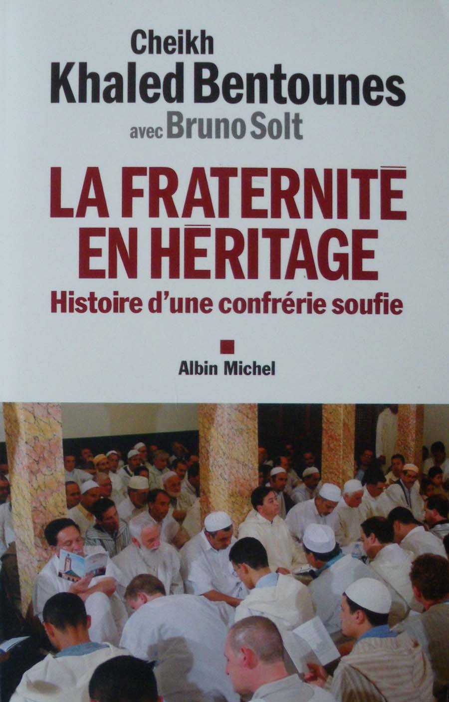 Fraternite En Heritage (La): Histoire d'une confrérie soufie Social Sciences