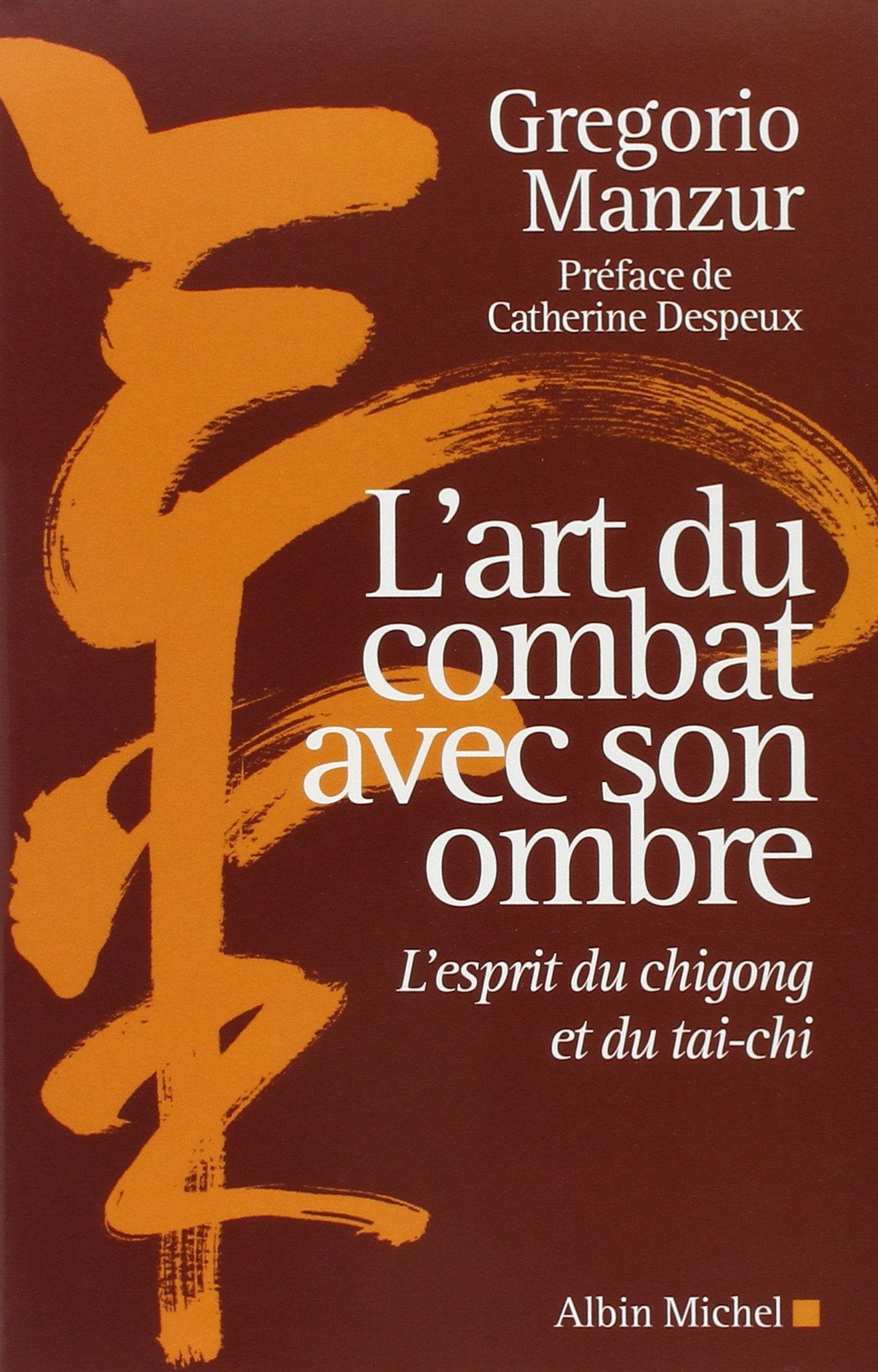L'Art du combat avec son ombre: L'esprit du chigong et du tai-chi book