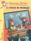 Geronimo Stilton. Vol. 46. A l'école du fromage Novels & Short Stories