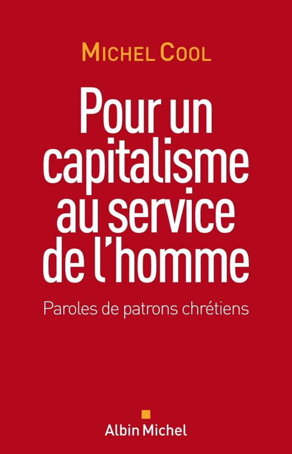 Pour Un Capitalisme Au Service de L'Homme: Paroles de patrons chrétiens Social Sciences
