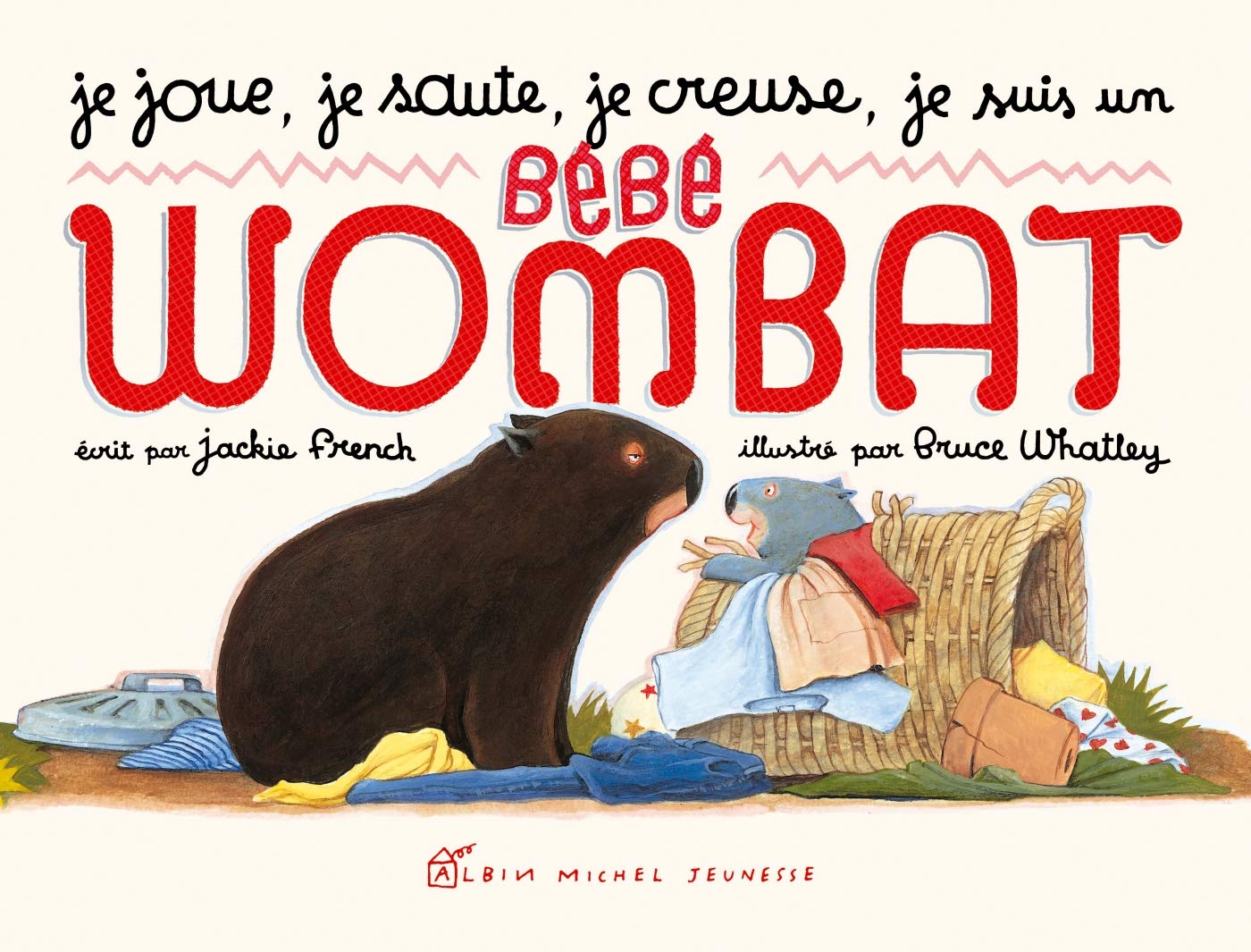 Je joue, je saute, je creuse, je suis un bébé wombat book