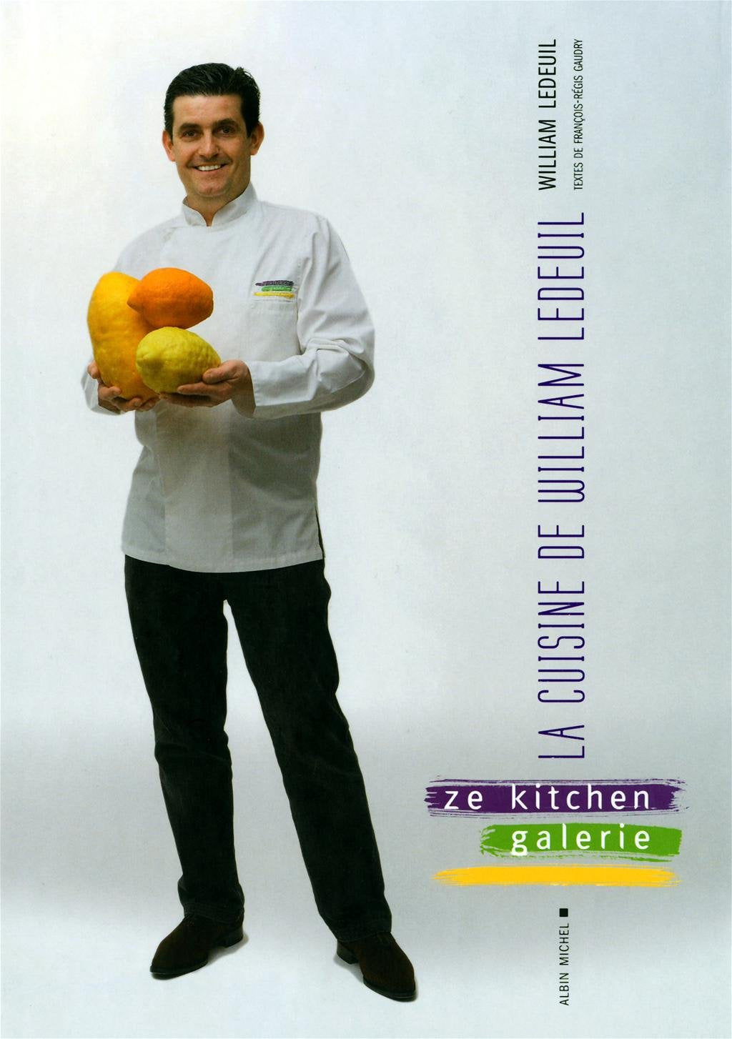 La Cuisine de William Ledeuil: Ze kitchen galerie book
