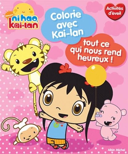 Colorie avec Kai-lan : Tout ce qui nous rend heureux: Activités d'éveil book