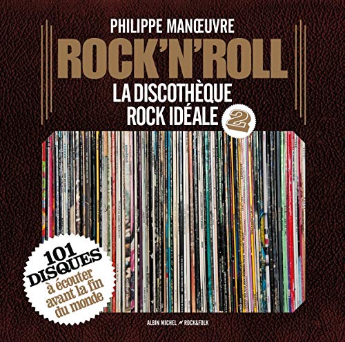 Rock'n'roll - tome 2: La discothèque rock idéale. 101 disques à écouter avant la fin du monde Film, Art & Culture